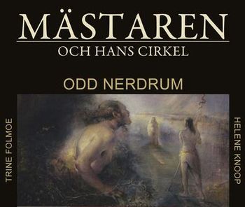 Odd Nerdrum Mästaren och hans cirkel på Pumphuset 20 november 2010 Borstahusen
